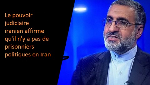 Le pouvoir judiciaire iranien affirme qu'il n'y a pas de prisonniers politiques en Iran