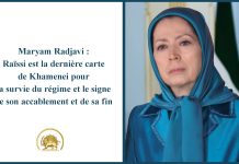 Maryam Radjavi : Raïssi est la dernière carte de Khamenei pour la survie du régime