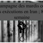 La campagne des mardis contre les exécutions en Iran ; 88e semaine
