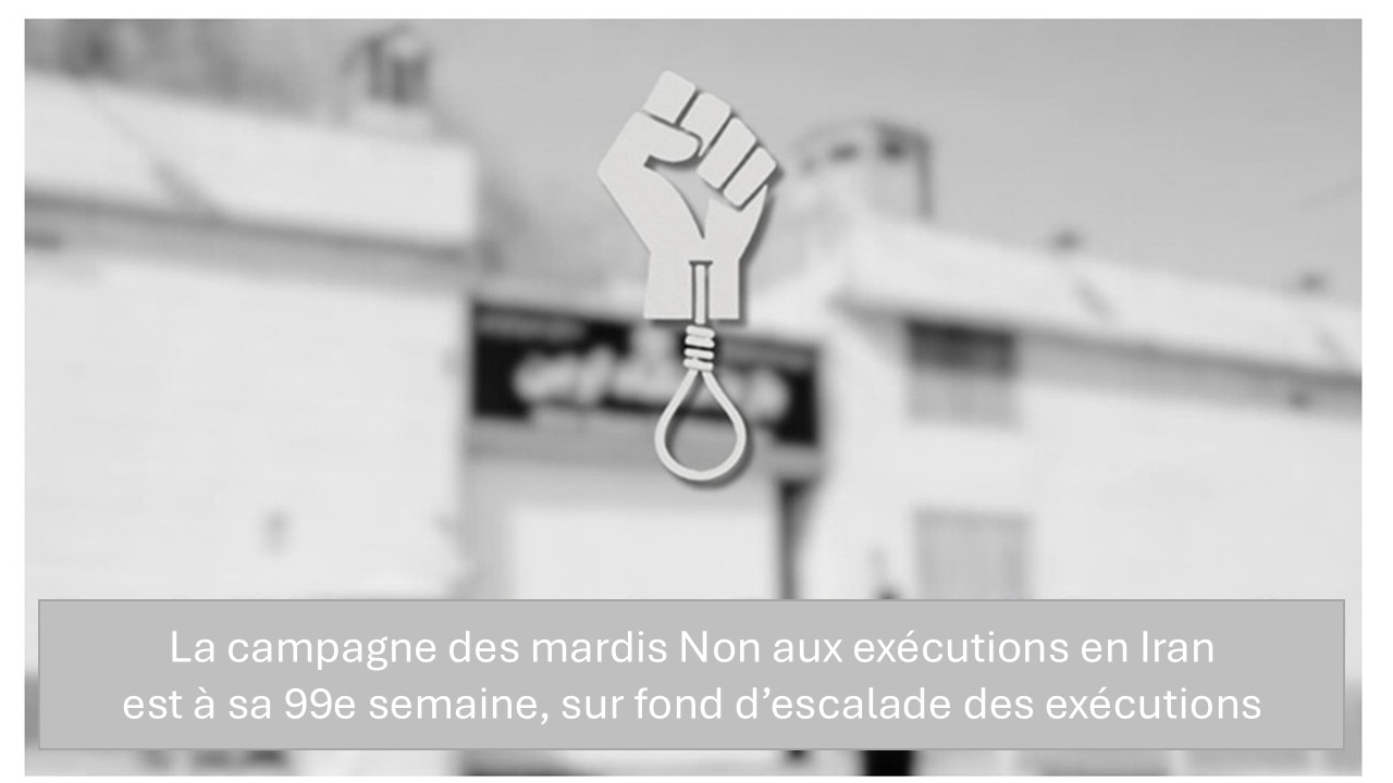 La campagne des mardis Non aux exécutions en Iran est à sa 99e semaine, sur fond d’escalade des exécutions