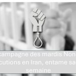 La campagne des mardis Non aux exécutions en Iran, entame sa 97e semaine