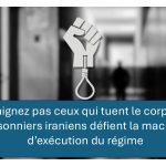 « Ne craignez pas ceux qui tuent le corps » : Des prisonniers iraniens défient la machine d’exécution du régime