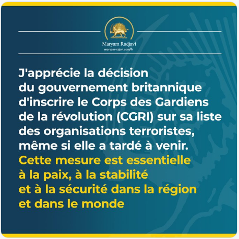 Mme Maryam Radjavi salue l’interdiction du Corps des gardiens de la révolution islamique (CGRI) par le gouvernement britannique